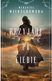 Przyjadę po ciebieWeronika Wierzchowska