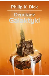 Druciarz GalaktykiDickK. Philip