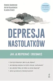 Depresja nastolatków. Jak ją rozpoznać i,Konrad Ambroziak