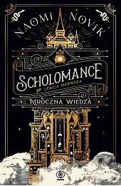 Mroczna wiedza. Cykl Scholomance. Lekcja pierwsza
