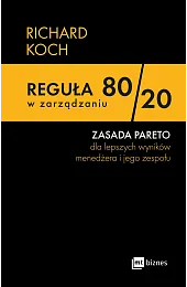 Reguła 80/20 w zarządzaniu. ZASADA PARETO,Koch Richard