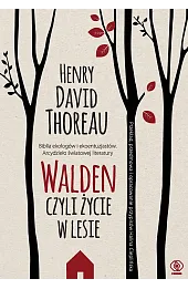 Walden. Czyli życie w lesie