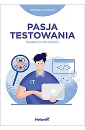 Pasja testowania (wydanie 2 rozszerzone)Jadczyk Krzysztof