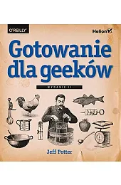 Gotowanie dla geeków (wydanie 2)Potter Jeff