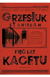 Pięć lat kacetuStanisław Grzesiuk