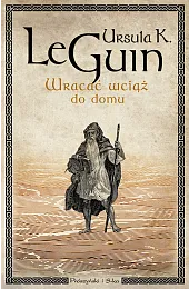 Wracać wciąż do domuGuinLe Ursula K.
