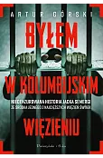 Byłem w kolumbijskim więzieniu