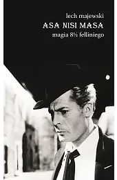 Asa nisi masa. Magia 8 1/2 Felliniego