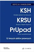 EDYCJA HANDLOWA. Kodeks spółek handlowych. Krajowy Rejestr Sądowy. Prawo upadłościowe. 12 innych aktów prawnych wyd. 41