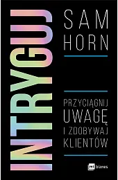 Intryguj. Przyciągnij uwagę i zdobywaj klientówHorn Sam