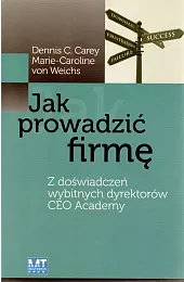 Jak prowadzić firmę. Z doświadczeń wybitnych,CareyC. Dennis