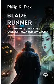 Blade runner. Czy androidy marzą o elektrycznych owcach?