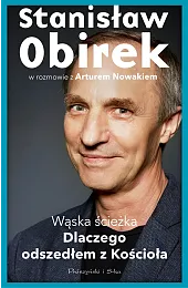 Wąska ścieżka. Dlaczego odszedłem z KościołaNowak Artur