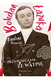 Przypuszczam, że wątpię