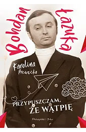 Przypuszczam, że wątpięKarolina Prewęcka