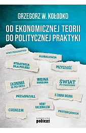 Od ekonomicznej teorii do politycznej praktyki