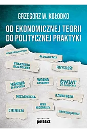 Od ekonomicznej teorii do politycznej praktykiKołodkoW. Grzegorz