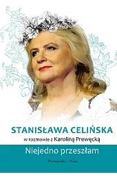 Stanisława Celińska. Niejedno przeszłam