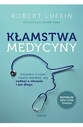 Kłamstwa medycyny. Wszystko, o czym musisz,Jason Fung