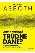 Jak ogarnąć trudne dane? Praktyczne podejście profesjonalnego analityka