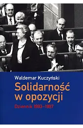 Solidarność w opozycji. Dziennik 1993-1997