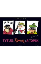 Tytus, Romek i A`Tomek - Księga I. Tytus harcerzem