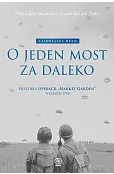 O jeden most za daleko. Historia operacji "Market-Garden" wrzesień 1944