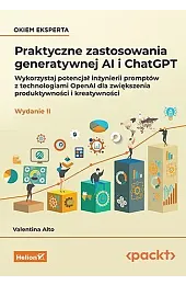 Praktyczne zastosowania generatywnej AI i ChatGPT.,Valentina Alto