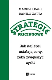 Strategie pricingowe. Jak najlepsi ustalają ceny,,Zatta Danilo