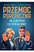 Przemoc psychiczna. Jak ją rozpoznać i się przed nią bronić