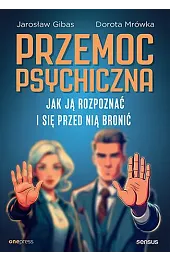 Przemoc psychiczna. Jak ją rozpoznać i,Dorota Mrówka