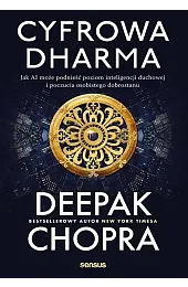 Cyfrowa dharma. Jak AI może podnieść,Chopra Deepak