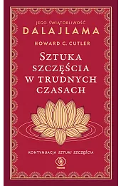 Sztuka szczęścia w trudnych czasach