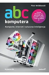 ABC komputera. Wydanie XIII. Komputer, Internet i sztuczna inteligencja