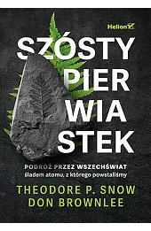 Szósty pierwiastek. Podróż przez Wszechświat śladem atomu, z którego powstaliśmy