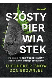 Szósty pierwiastek. Podróż przez Wszechświat śladem,SnowP. Theodore