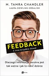 Feedback (i inne brzydkie słowa). Dlaczego,M.Tamra Chandler