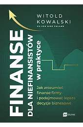 Finanse dla niefinansistów w praktyceWitold Kowalski