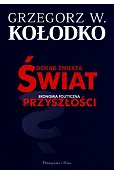 Dokąd zmierza świat. Ekonomia polityczna przyszłości