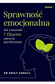 Sprawność emocjonalna. Jak wzmocnić 7 filarów zdrowia psychicznego