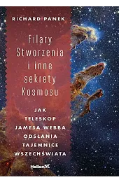 Filary Stworzenia i inne sekrety Kosmosu.,Panek Richard