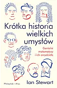 Krótka historia wielkich umysłów. Genialni matematycy i ich arcydzieła