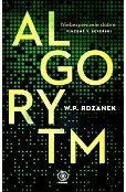 Algorytm. Trylogia AI-gent. Mroczne kody. Tom 1