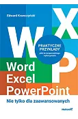 Word, Excel, PowerPoint. Nie tylko dla zaawansowanych