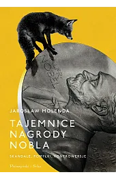 Tajemnice Nagrody Nobla. Skandale, pomyłki, kontrowersje