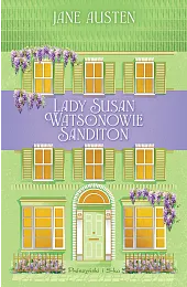 Lady Susan. Watsonowie. SanditonJane Austen