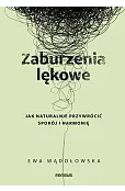 Zaburzenia lękowe. Jak naturalnie przywrócić spokój i harmonię