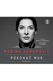 Marina Abramović. Pokonać mur. Wspomnienia (książka audio)