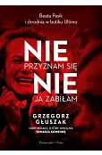 Nie przyznam się, nie ja zabiłam. Beata Pasik i zbrodnia w butiku Ultimo