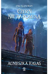 Czerń nie zapomina. Cykl Teatr węży.,Agnieszka Hałas